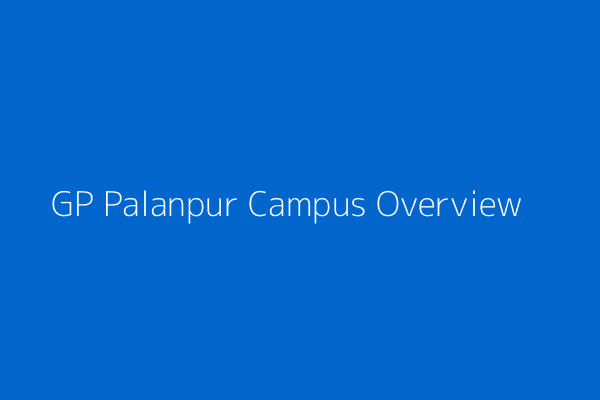 GP Palanpur Campus Overview